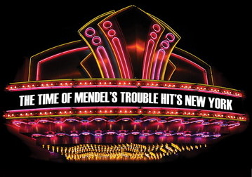 The Time of Mendel's Trouble - Coming Soon To New York City!