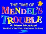 The Time of Mendel's Trouble - at The Beckett Theatre